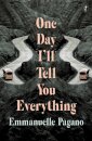 One Day I'll Tell You Everything