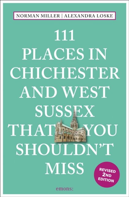 111 Places in Chichester and West Sussex That You Shouldn't Miss