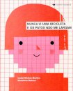 Nunca Vi Uma Bicicleta E Os Patos Não Me Largam