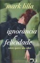 Ignorância E Felicidade