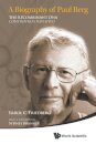 Biography Of Paul Berg, A: The Recombinant Dna Controversy Revisited