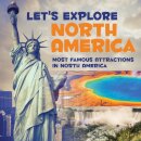 Let's Explore North America (Most Famous Attractions in North America)