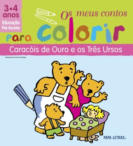 Os Caracóis De Ouro E Os Três Ursos - Os Meus Contos Para Colorir