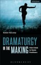 Dramaturgy in the Making