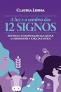 A Luz E A Sombra Dos 12 Signos: Histórias E Interpretações