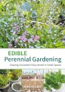 Edible Perennial Gardening: Growing Successful Polycultures in Small Spaces