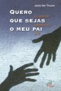 Quero Que Sejas O Meu Pai