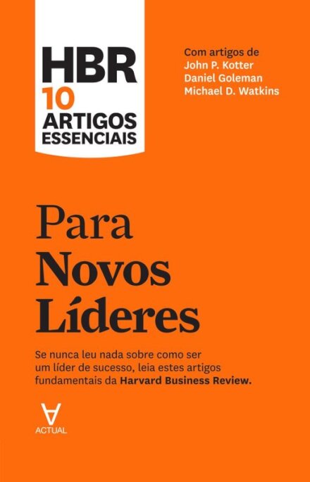 HBR 10 Artigos Essenciais - Para Novos Líderes