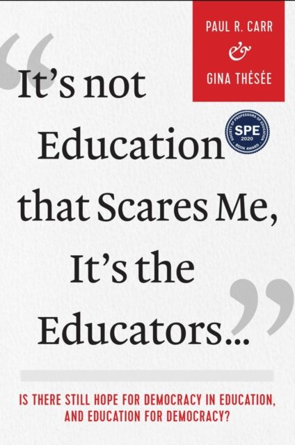 It's not Education That Scares Me, It's the Educators…