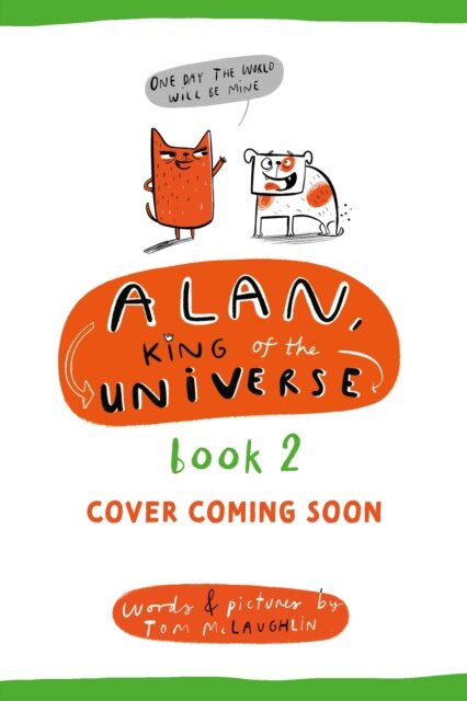 Alan, King of the Universe: Today, I Will Rule All!