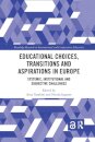 Educational Choices, Transitions and Aspirations in Europe