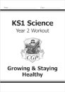 KS1 Science Year 2 Workout: Growing & Staying Healthy