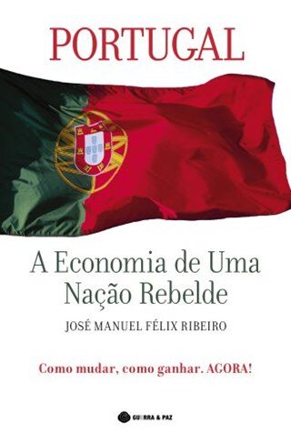 Portugal, A Economia De Uma Nação Rebelde
