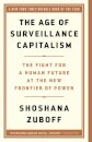 Age of Surveillance Capitalism : The Fight for a Human Future at the New Frontier of Power