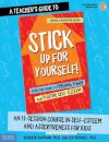 A Teacher's Guide to Stick Up for Yourself!