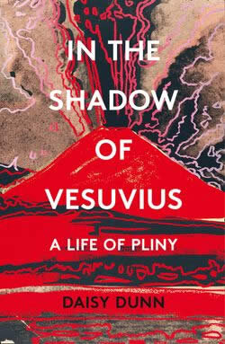 In the Shadow of Vesuvius : A Life of Pliny