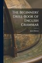 The Beginners' Drill-book of English Grammar