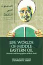 Life Worlds of Middle Eastern Oil