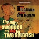 The Day I Swapped my Dad for Two Goldfish