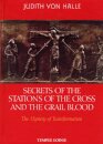 Secrets of the Stations of the Cross and the Grail Blood