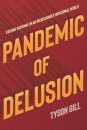 Pandemic of Delusion