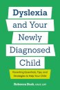 Dyslexia and Your Newly Diagnosed Child