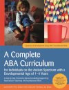 A Complete ABA Curriculum for Individuals on the Autism Spectrum with a Developmental Age of 1-4 Years