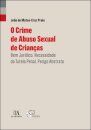 O Crime de Abuso Sexual de Crianças - Bem Jurídico, Necessidade da Tutela Penal, Perigo Abstrato