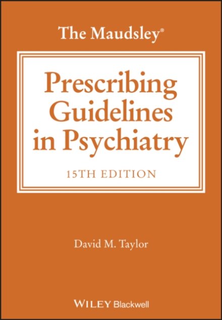 The Maudsley Prescribing Guidelines in Psychiatry
