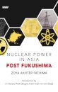 Nuclear Power in Asia Post Fukushima