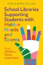 School Libraries Supporting Students with Hidden Needs and Talents