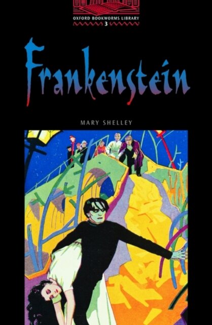 Oxford Bookworms Library: Level 3 Frankenstein