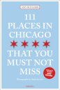 111 Places in Chicago That You Must Not Miss