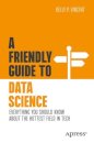A Friendly Guide to Data Science