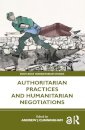 Authoritarian Practices and Humanitarian Negotiations