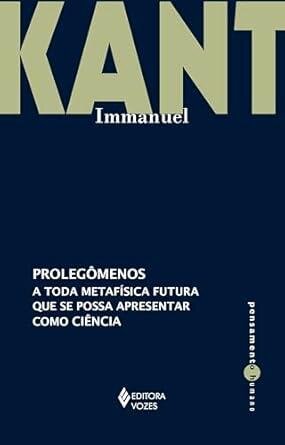 Prolegômenos a toda metafísica futura que se possa apresenta