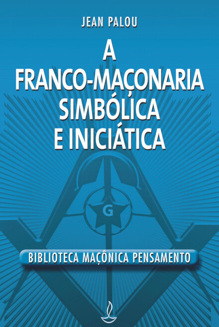 Franco-Maçonaria Simbólica E Iniciática