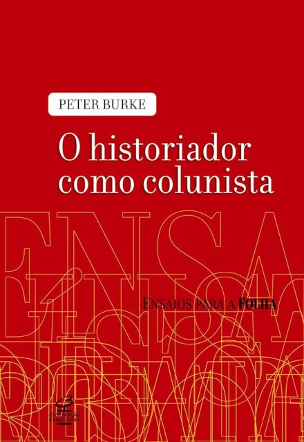 O Historiador Como Colunista