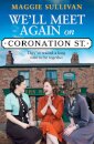 We’ll Meet Again on Coronation Street