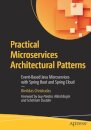 Practical Microservices Architectural Patterns