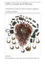 Gifts, Goods and Money: Comparing currency and circulation systems in past societies