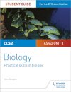 CCEA AS/A2 Unit 3 Biology Student Guide: Practical Skills in Biology