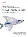Kubernetes and Cloud Native Associate (KCNA) Study Guide