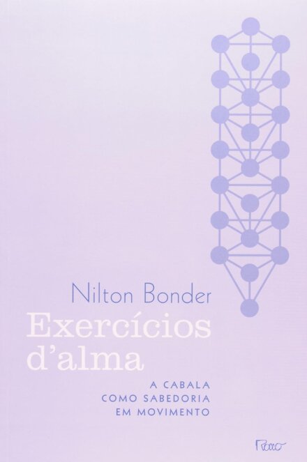 Exercícios D'Alma: A Cabala Como Sabedoria Em Movimento