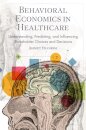 Behavioral Economics in Healthcare