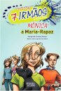 EA 7 Irmãos: Mónica, A Maria-Rapaz