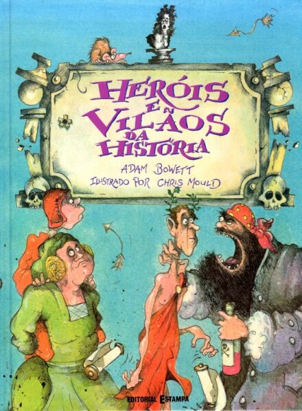 Herois E Viloes Da Historia