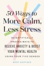 50 Ways to More Calm, Less Stress
