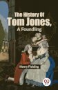 The History of Tom Jones, a Foundling