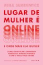 Lugar De Mulher É Online E Onde Mais Ela Quiser